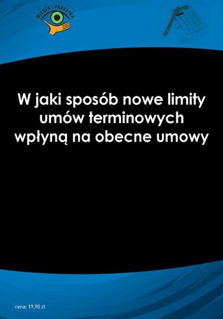 W jaki sposób nowe limity umów terminowych wpłyną na obecne umowy Katarzyna Wrońska-Zblewska, Szymon Sokolik - okladka książki