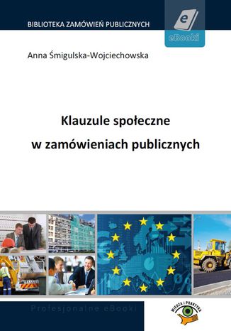 Klauzule społeczne w zamówieniach publicznych Anna Śmigulska-Wojciechowska - okladka książki