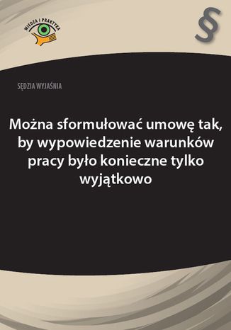 Można sformułować umowę tak, by wypowiedzenie warunków pracy było konieczne tylko wyjątkowo Rafał Krawczyk - okladka książki