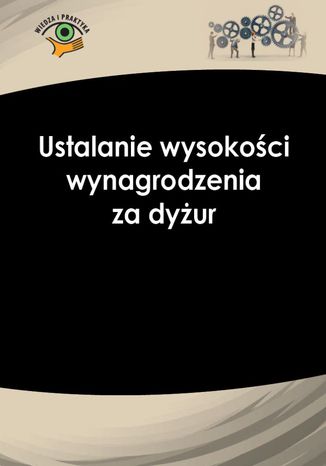 Ustalanie wysokości wynagrodzenia za dyżur Izabela Nowacka - okladka książki