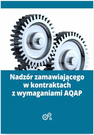 Nadzór zamawiającego w kontraktach z wymaganiami AQAP Mariusz Lewandowski - okladka książki