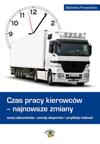 Czas pracy kierowców - najnowsze zmiany Praca zbiorowa - okladka książki