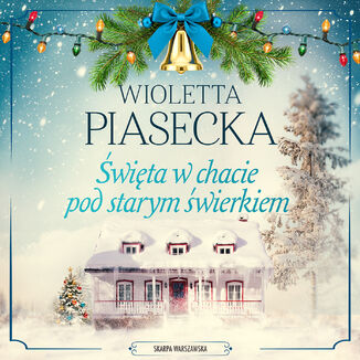 Święta w chacie pod starym świerkiem Wioletta Piasecka - audiobook MP3