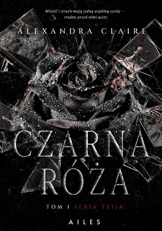 Teija (#1). Czarna róża Alexandra Claire - okladka książki