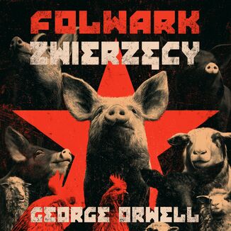 Folwark Zwierzęcy George Orwell - okladka książki