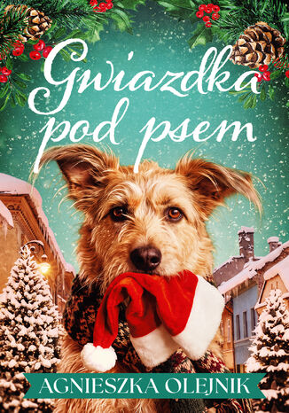 Gwiazdka pod psem Agnieszka Olejnik - okladka książki
