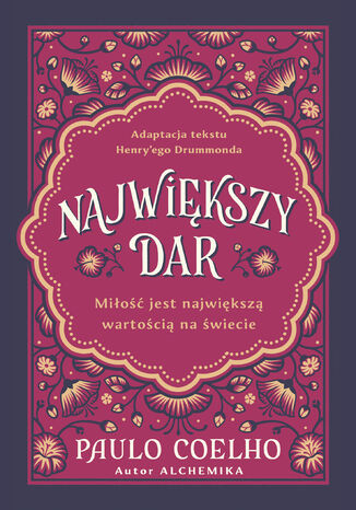 Największy dar. Miłość jest największą wartością na świecie Paulo Coelho - okladka książki