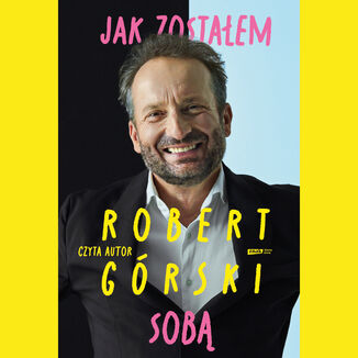 Jak zostałem sobą Robert Górski - audiobook MP3