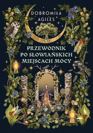 Przewodnik po słowiańskich miejscach mocy Dobromiła Agiles - okladka książki