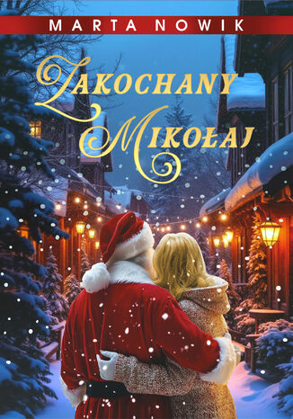 Zakochany Mikołaj Marta Nowik - okladka książki