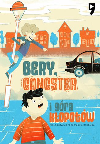 Bery, gangster i góra kłopotów Małgorzata Strękowska-Zaremba - okladka książki