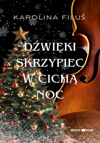 Dźwięki skrzypiec w Cichą Noc Karolina Filuś - okladka książki