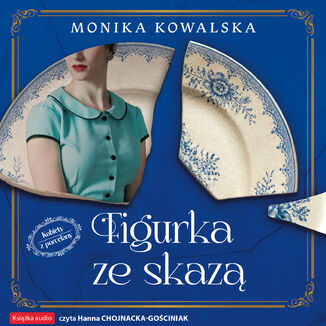Kobiety z Porcelany (Tom 1). Figurka ze skazą Monika Kowalska - audiobook MP3