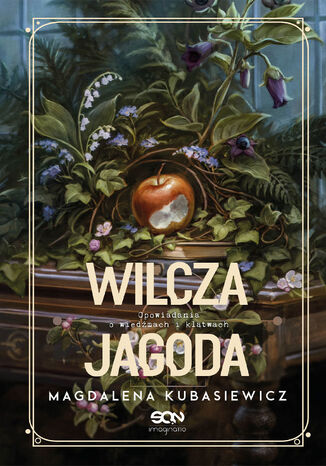 Wilcza Jagoda. Opowiadania o wiedźmach i klątwach Magdalena Kubasiewicz - okladka książki
