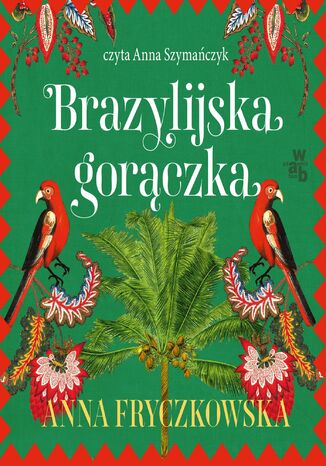Brazylijska gorączka Anna Fryczkowska - audiobook MP3