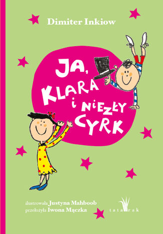 Ja, Klara i niezły cyrk Dimiter Inkiow - okladka książki