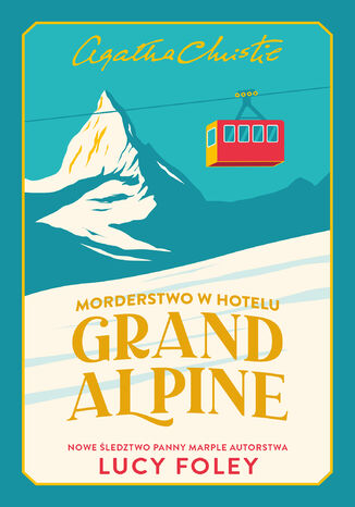 Morderstwo w Hotelu Grand Alpine Lucy Foley - okladka książki