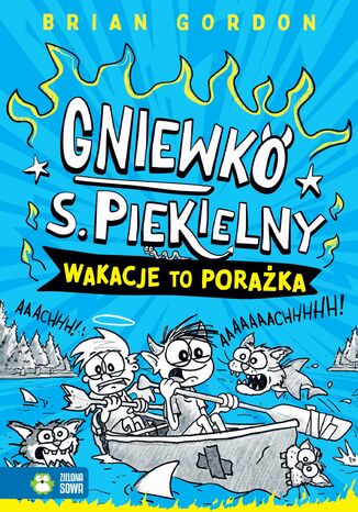 Gniewko S. Piekielny. Gniewko S. Piekielny. Wakacje to porażka Brian Gordon - okladka książki