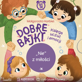 "Nie" z miłości. Dobre Bajki. Księga uczuć i emocji Małgorzata Korbiel - okladka książki