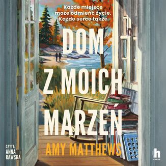 Dom z moich marzeń Amy Matthews - audiobook MP3