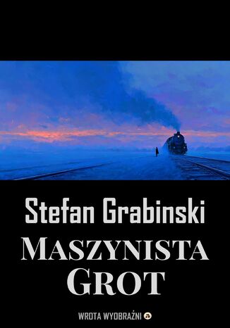 Maszynista Grot Stefan Grabiński - okladka książki