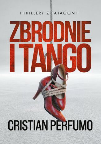 Zbrodnie i tango Cristian Perfumo - okladka książki