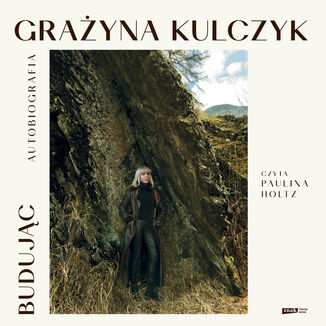 Budując. Autobiografia Grażyny Kulczyk Grażyna Kulczyk - audiobook MP3