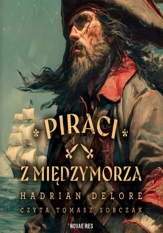 Piraci z Międzymorza Hadrian DeLore - audiobook MP3