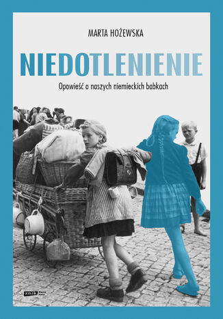 Niedotlenienie. Opowieść o naszych niemieckich babkach Marta Hożewska - okladka książki
