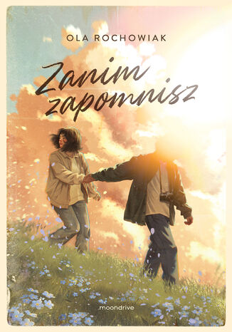 Zanim zapomnisz Ola Rochowiak - okladka książki