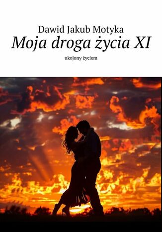 Moja droga życia XI Dawid Motyka - okladka książki