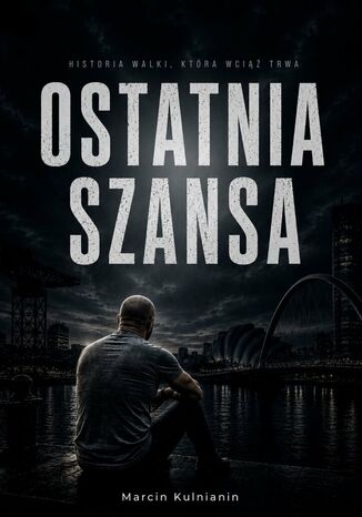 Ostatnia szansa Marcin Kulnianin - okladka książki