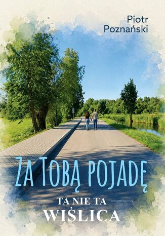 Za Tobą pojadę Piotr Poznański - okladka książki