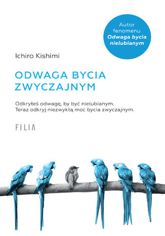 Odwaga bycia zwyczajnym Ichiro Kishimi - okladka książki