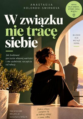 W związku nie tracę siebie Anastasiia Kolendo-Smirnova - okladka książki