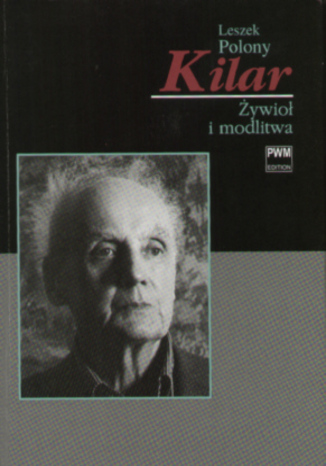 Kilar. Żywioł i modlitwa Leszek Polony - okladka książki