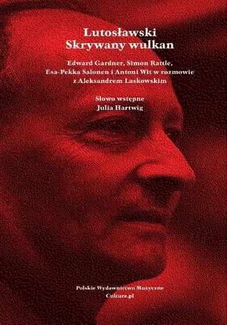 Lutosławski. Skrywany wulkan Aleksander Laskowski - okladka książki