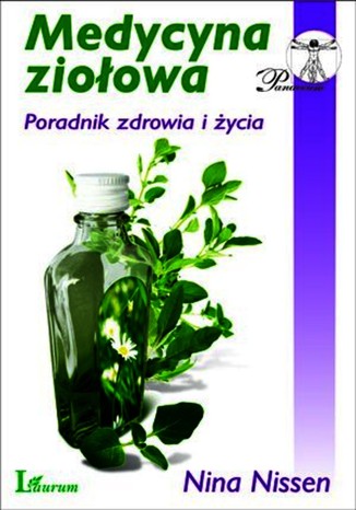 Medycyna ziołowa: poradnik zdrowia i życia Nina Nissen - okladka książki