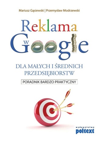 Reklama w Google dla małych i średnich przedsiębiorstw Mariusz Gąsiewski, Przemysław Modrzewski - okladka książki