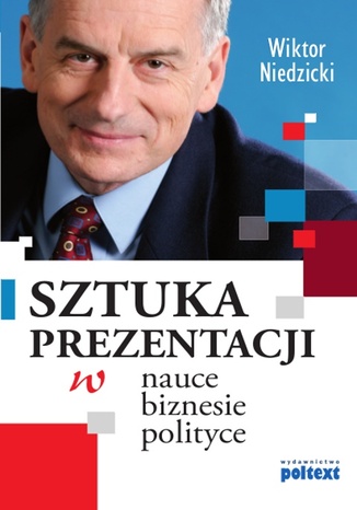 SZTUKA PREZENTACJI w nauce biznesie i polityce Wiktor Niedzicki - okladka książki