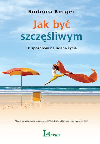 Jak być szczęśliwym? Barbara Berger - okladka książki