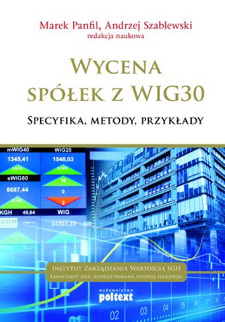 Wycena spółek z WIG 30 Marek Panfil, Andrzej Szablewski - okladka książki
