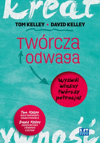 Twórcza odwaga Tom Kelley, David Kelley - okladka książki