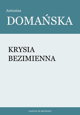 Krysia bezimienna Antonina Domańska - okladka książki