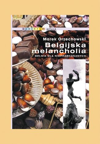 Belgijska melancholia Marek Orzechowski - okladka książki