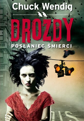 Drozdy. Posłaniec śmierci Chuck Wendig - okladka książki