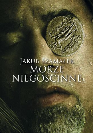 Morze Niegościnne Jakub Szamałek - okladka książki