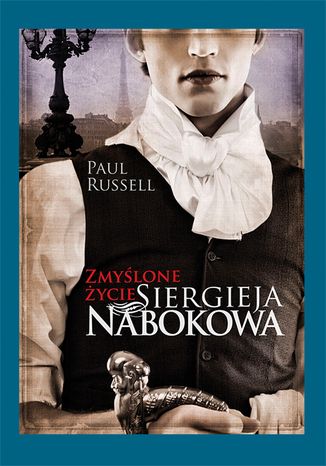 Zmyślone życie Siergieja Nabokowa Paul Russell - okladka książki