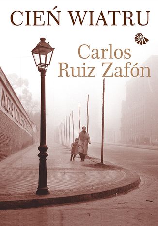 Cień wiatru Carlos Ruiz Zafon - okladka książki