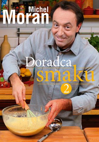 Doradca smaku 2 Michel Moran - okladka książki